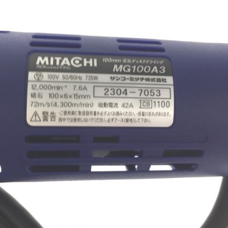 MITACHI ミタチ　１００ｍｍ ディスクグラインダー　 MG100A3