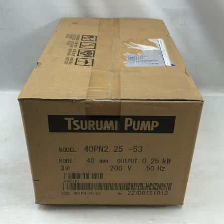  TSURUMI PUMP ツルミポンプ 電動工具 水中ポンプ 未開封品(N) 40PN2.25-53
