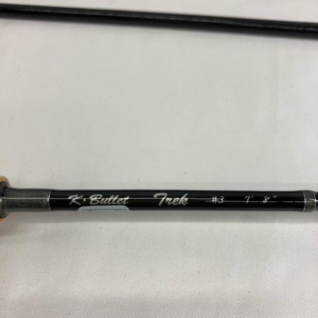 K.Bullet トレック #3  フライロッド